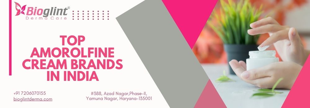 Top Amorolfine Cream Brands in India