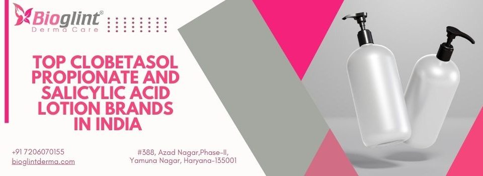 Clobetasol Propionate and Salicylic Acid Lotion Brands in India